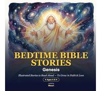 Bedtime Bible Stories: Genesis - 12 Illustrated Stories to Read Aloud (Ages 4-8)