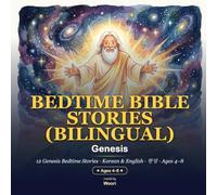 Bedtime Bible Stories: Genesis - Bilingual Korean-English: 12 Gentle Genesis Bedtime Stories to Read Aloud in Korean & English - A First Bible Storybook for Bilingual Kids & Korean Families (창세기, KJV