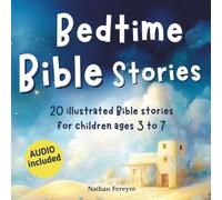 Bedtime Bible Stories: Illustrated Bible stories for children ages 3 to 7, with a prayer and a quote to remember