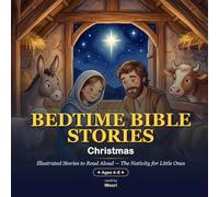 Bedtime Bible Stories: The Christmas Story - 12 Illustrated Nativity Stories to Read Aloud (Ages 4-8)