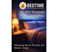 BEDTIME Brain Games For Seniors: Relaxing Word Puzzles to Calm the Mind and Improve Sleep Total 130 Pages size 6 x 9 inches 50 Word Search 50 Sudoku Puzzles