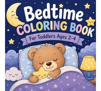 Bedtime Coloring Book for Toddlers Ages 2-4: Calm and Simple Nighttime Fun for Little Kids
