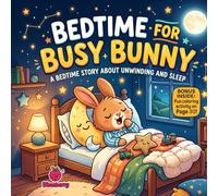Bedtime for Busy Bunny: A Funny Rhyming Story About Calming Down for Sleep