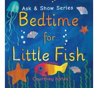 Bedtime for Little Fish (Ask and Show)