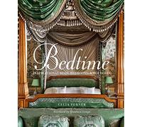 Bedtime: Inspirational Beds, Bedrooms & Boudoirs