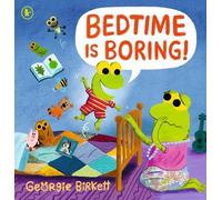 Bedtime Is Boring!: A Cheery Street story for kids who won't go to sleep, for ages 3-7