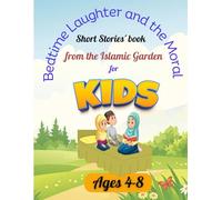 Bedtime laughter and the Moral Short Stories' book from the Islamic Garden for Kids Ages 4-8: Islamic Bedtime Stories: Slumber Time with a Side of Smiles