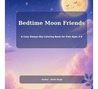 Bedtime Moon Friends: A Cozy Sleepy-Sky Coloring Book for Kids Ages 3-8