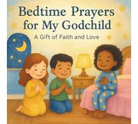 Bedtime Prayers for My Godchild: A Gift of Faith and Love