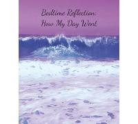 Bedtime Reflection: How My Day Went, 120 pages, purple ocean wave cover, 3 best/worst things that happened today: Reflection journal, 7.5x9.25, for ... your kids feelings, help deal with challenges