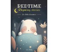 Bedtime Rhyming stories for little dreamers: 15 short rhyming bedtime stories filled with adventure, magic, kings, queens, dragons, unicorns and cute ... big and journey to magical lands each night!