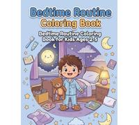 Bedtime Routine Coloring Book : for Kids Ages 2-5 , Fun Nighttime Habits Coloring Pages for Toddlers | Brush Teeth, Pajamas, Story Time & Sweet Dreams