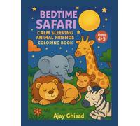 Bedtime Safari: Calm Sleeping Animal Friends Coloring Book for Kids Ages 4-5: Cute Baby Safari Animals, Relaxing Night Scenes, and Easy Big Shapes for Early Learners