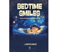 BEDTIME SMILES: Stories that Shape the Heart and Soul (English edition)