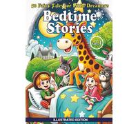 Bedtime Stories: 50 Fairy Tales for Little Dreamers Vol.1 ILLUSTRATED EDITION: Original stories for boys and girls aged 2 to 5.