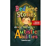 Bedtime Stories: About a Boy with Autistic Abilities: Teaching coping strategies through situational stories.