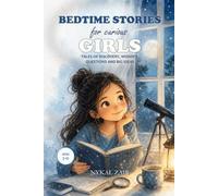 Bedtime Stories for Amazing Girls: Tales of Discovery, Wonder, Questions and Big Ideas (Motivational Book for Children)