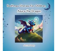 Bedtime Stories for Children: Azura the Dragon: 1