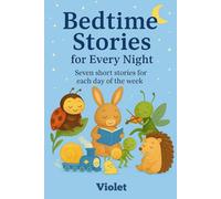 Bedtime Stories for Every Night: Seven short stories for each day of the week / Storybook / birthday gift for kids / 30 pages