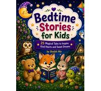 Bedtime Stories for Kids: 25 Magical Tales to Inspire Kind Hearts and Sweet Dreams
