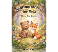 Bedtime stories for kids: A collection of 20 illustrated bedtime stories for babies and toddlers aged 0-5 | Short, soothing, and educational tales with positive morals for a peaceful sleep