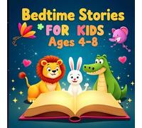 Bedtime Stories for Kids Ages 4-8: Sweet Short Stories That Kids Will Love