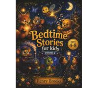 Bedtime Stories for Kids - Book 2: 6 Magical Sleep Stories for Children Filled with Adventure, Friendship, Courage, and Sweet Dreams (Ages 4-8)