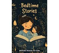 Bedtime Stories for Kids: Cozy Up with Mom for Sweet Bedtime Stories & Snuggles! (A Must-Have for Mother-Child Moments)