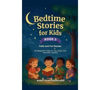 Bedtime Stories for Kids Faith and Fun Stories 50 Delightful Tales of Joy, Hope, and Heartfelt Lessons: 3 (Adventures in Faith & Healthy Living)