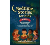 Bedtime Stories for Kids: More Adventures in Healthy Living Fun and Faith-Filled Stories to Grow Kindness, Courage, and Care: 2 (Adventures in Faith & Healthy Living)