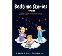 Bedtime Stories for Kids: Short Funny Stories and poems Collection for Children and Toddlers (Adventures in Faith & Healthy Living)