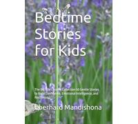 Bedtime Stories for Kids: The Big Life Lessons Collection 50 Gentle Stories to Build Confidence, Emotional Intelligence, and Resilience