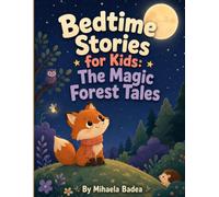Bedtime Stories for Kids: The Magic Forest Tales: 15 Gentle Rhyming Stories with Eca the Fox, for Little Dreamers Ages 3-7