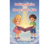 Bedtime Stories for Money-Smart Kids: Essential Money Lessons Every Kid Should Know
