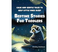 Bedtime Stories for Toddlers: Calm and Gentle Tales to Help Little Ones Sleep