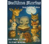 BedTime Stories: Inspiring Tales with Gentle Lessons and Charming Friends for Growing Hearts
