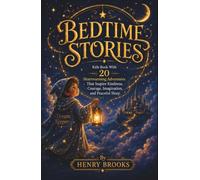 Bedtime Stories: Kids Book With 20 Heartwarming Adventures That Inspire Kindness, Courage, Imagination, and Peaceful Sleep