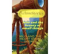 Bedtime stories. Milo and the beauty of small things: Milo and the Heart Stars Seeker (Better Children)