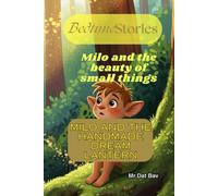 Bedtime stories. Milo and the beauty of small things: Milo and the Lantern of Handmade Dreams (Better Children)