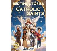 Bedtime Stories of Catholic Saints: Short Stories of Saint Superheroes Who Inspire Courage, Kindness, and Faith in Kids