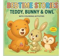 Bedtime Stories: Teddy, Bunny & Owl - Short Bedtime Stories for kids with Coloring activity