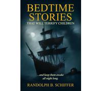 Bedtime Stories That Will Terrify Children: ... and keep them awake all night long