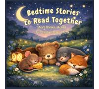 Bedtime Stories to Read Together: Short Animal Stories for Children Ages 2 to 5, 5-Minute Stories with Colorful Illustrations