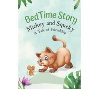 Bedtime Story: A Tale of Friendship - Children's Bedtime story about Friendship - Children Will love the Cat and Mouse Story and Drawings inside - Drawings - Colorfull