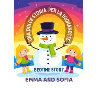 BEDTIME STORY IN ENGLISH AND ITALIAN: Learn English - Impara l'italiano. Libro di storie personalizzato / Personalized Storybook (Learn English with ... Simple English stories for beginners)