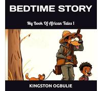 BEDTIME STORY: My Book Of African Tales 1