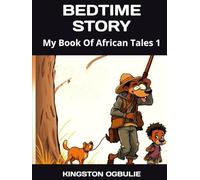 BEDTIME STORY: My Book Of African Tales 1
