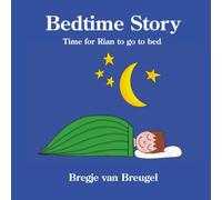 Bedtime Story.: Time for Rian to go to bed. (Bedtime Stories)