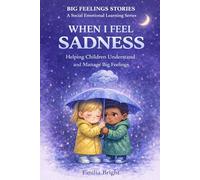 Bedtime story WHEN I FEEL SADNESS: A Social Emotional Learning Book for Children 4-8 (BIG FEELINGS STORIES: A Social Emotional Learning Series)