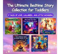 Bedtime Storybook Collection for Toddlers: (5 Stories in 1) Five Gentle Tales for Sweet Dreams and Snuggles (Toddlers' First Bedtime Stories)